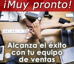Alcanza el éxito con tu equipo de ventas