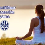 Desmitificar la Atención Plena: Curso Gratuito para Comprender el Mindfulness